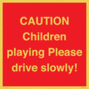 caution-children-playing-please-drive-slowly~